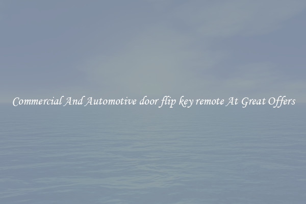 Commercial And Automotive door flip key remote At Great Offers