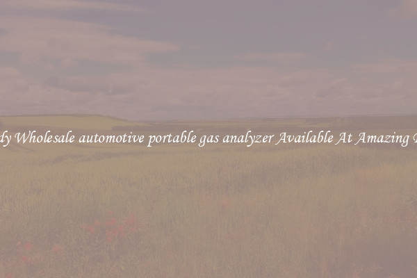 Handy Wholesale automotive portable gas analyzer Available At Amazing Prices