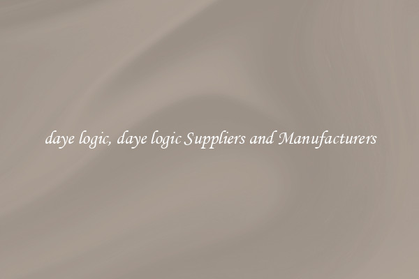 daye logic, daye logic Suppliers and Manufacturers