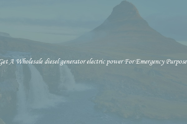 Get A Wholesale diesel generator electric power For Emergency Purposes