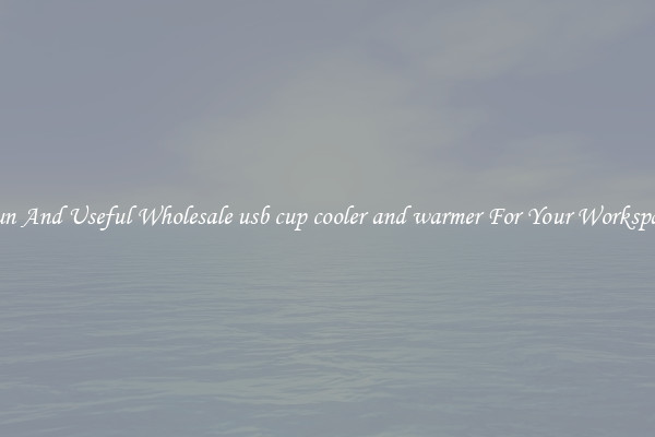 Fun And Useful Wholesale usb cup cooler and warmer For Your Workspace