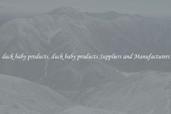 duck baby products, duck baby products Suppliers and Manufacturers