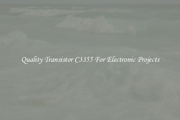 Quality Transistor C3355 For Electronic Projects