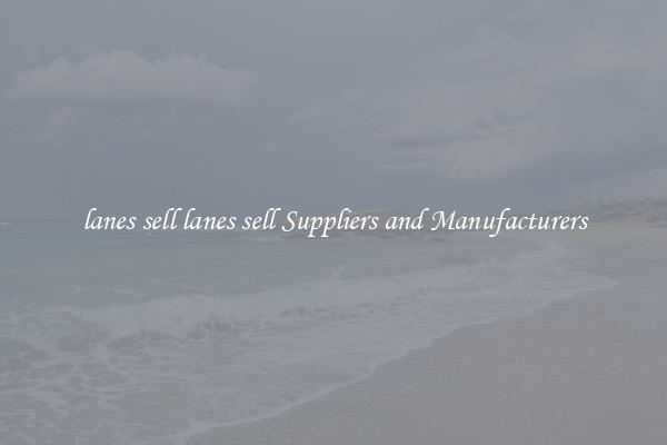 lanes sell lanes sell Suppliers and Manufacturers