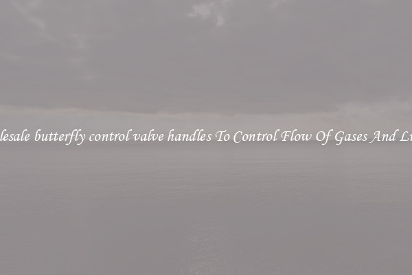 Wholesale butterfly control valve handles To Control Flow Of Gases And Liquids