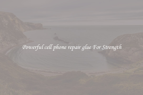 Powerful cell phone repair glue For Strength