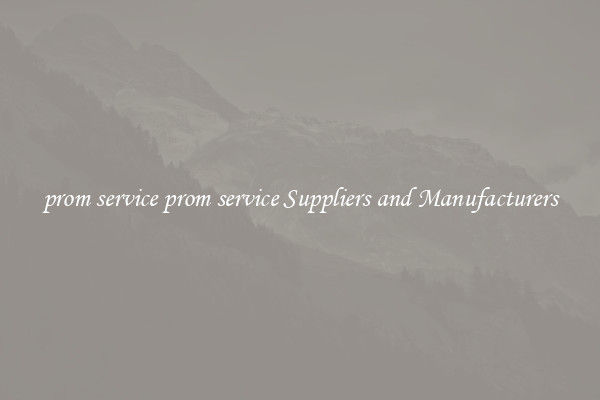 prom service prom service Suppliers and Manufacturers