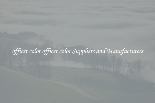 officer color officer color Suppliers and Manufacturers