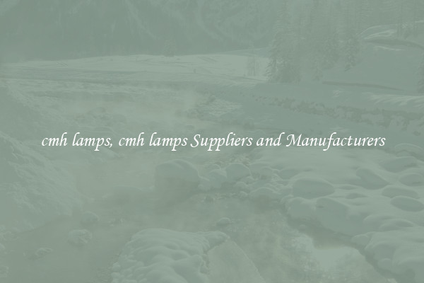 cmh lamps, cmh lamps Suppliers and Manufacturers